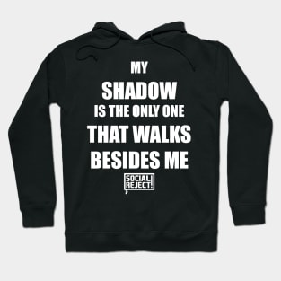 My Shadow Is The Only One That Walks Besides Me (White) Hoodie